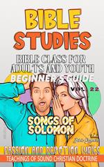 Bible Class for Adults and Youth: Beginner's Guide: Songs of Solomon