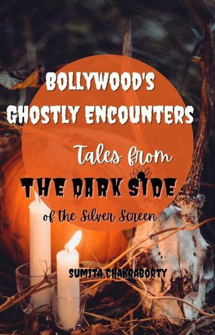 Bollywood's Ghostly Encounters: Tales from the Dark Side of the Silver Screen