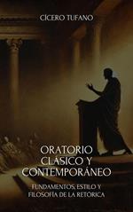 Oratorio Clásico Y Contemporáneo: Fundamentos, Estilo Y Filosofía De La Retórica