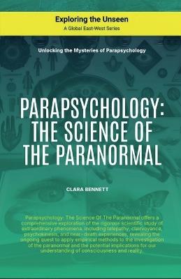 Parapsychology: The Science Of The Paranormal - Clara Bennett - cover