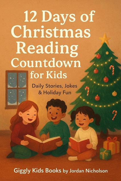 12 Days of Christmas Reading Countdown for Kids Daily Stories, Jokes & Holiday Fun - Jordan Nicholson - ebook