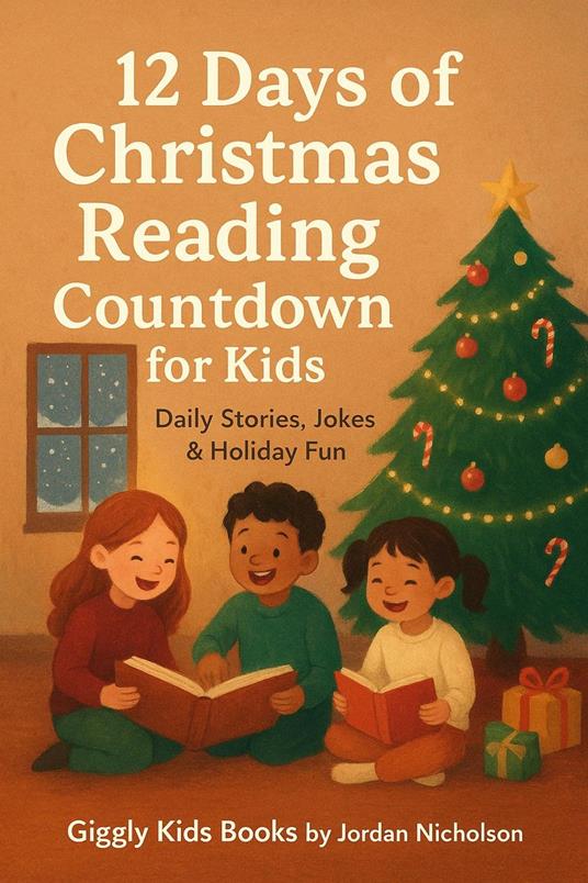 12 Days of Christmas Reading Countdown for Kids Daily Stories, Jokes & Holiday Fun - Jordan Nicholson - ebook