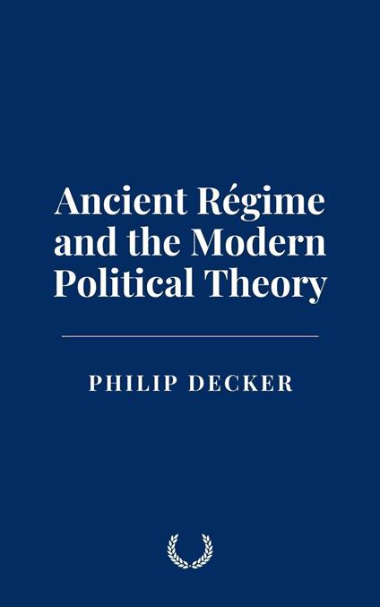 Ancient Régime and the Modern Political Theory