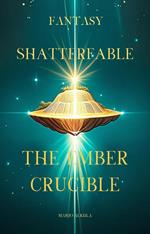 Shatterfable: The Ember Crucible