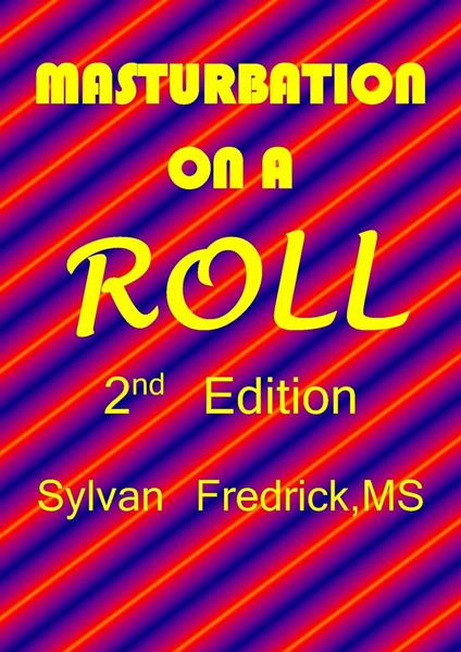 Masturbation On A Roll