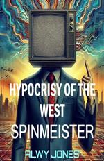 HYPOCRISY OF THE WEST: SPINMEISTER