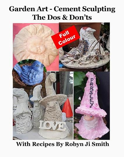 Garden Art - Cement Sculpting The Dos & Don’ts