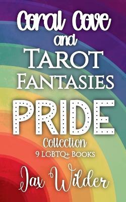 Coral Cove and Tarot Fantasies Pride Collection: 9 LGBTQ+ Books - Jax Wilder - cover