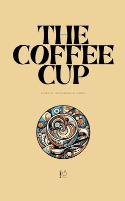The Coffee Cup: Bilingual Swedish-English Stories - Pomme Bilingual - cover
