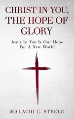 Christ in You, the Hope of Glory