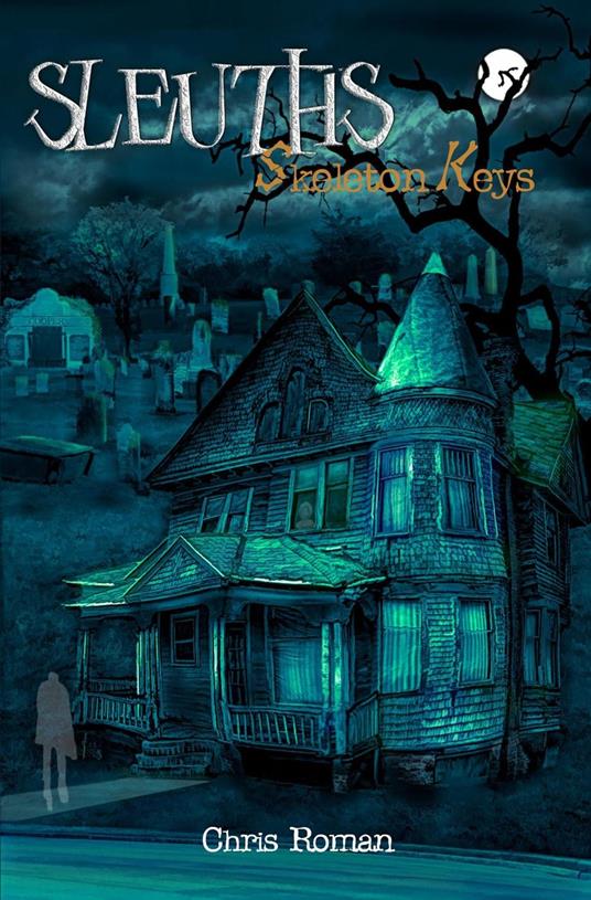 Sleuths Skeleton Keys - Chris Roman - ebook
