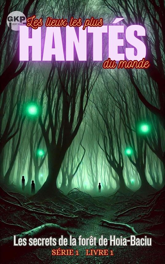 Les secrets de la forêt de Hoia-Baciu