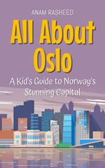 All About Oslo: A Kid's Guide to Norway’s Stunning Capital