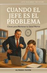 Cuando el Jefe es el Problema Claves para Mantener tu Salud Mental