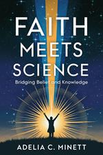 Faith Meets Science: Bridging Belief and Knowledge