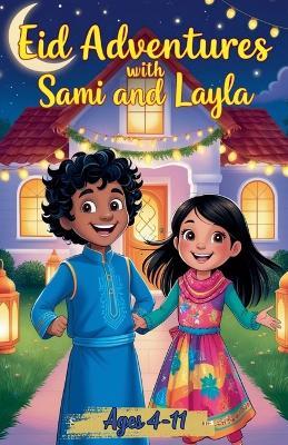 Eid Adventures With Sami & Layla - Anila Asif - cover