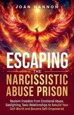 Escaping the Narcissistic Abuse Prison