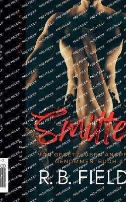 Smitten: Von Gesetzlosen Anspruch Genommen (Buch 4) - R B Fields - cover
