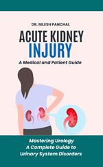 Acute Kidney Injury (AKI): A Medical and Patient Guide