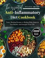 The Essential Anti-inflammatory Diet Cookbook