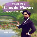 Claude Monet. The Master of Light