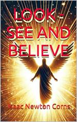 Look - See And Believe