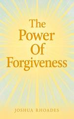The Power Of Forgiveness