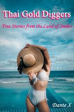 Thai Gold Diggers: True Stories from the Land of Smiles