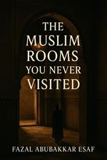 The Muslim Room You never Visited