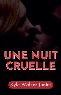 Une nuit cruelle - Kyle Walker Junior - cover