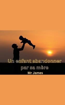 Un enfant abandonner par sa mère - James - cover