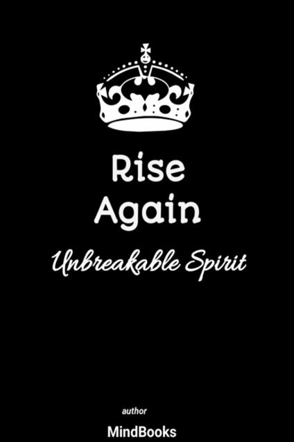 Rise Again Unbreakable Spirit