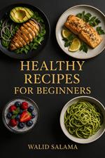 Healthy Cooking For Beginners