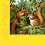 A Day in the Life Of A Squirrel