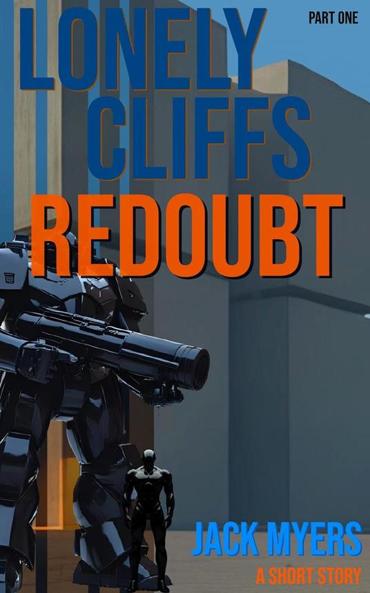 Lonely Cliffs Redoubt: Part One