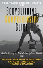 Bodybuilding Comprehensive Guide