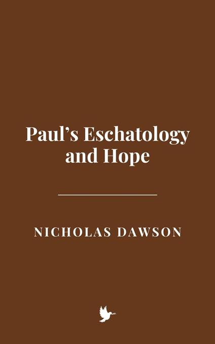 Paul’s Eschatology and Hope