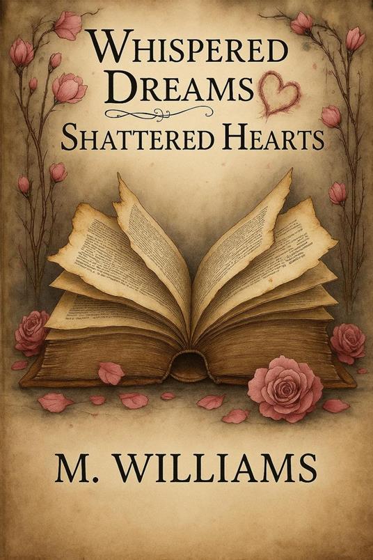 Whispered Dreams & Shattered Hearts