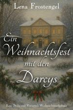 Ein Weihnachtsfest mit den Darcys: Eine Stolz-und-Vorurteil-Weihnachtsanthologie