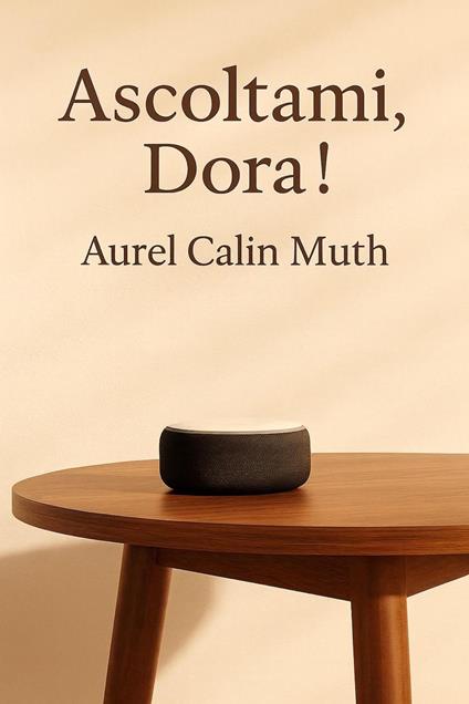 Ascoltami, Dora! - Aurel Calin Muth - ebook