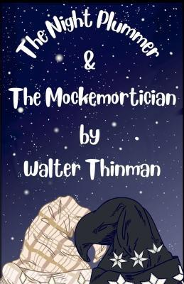 The Night Plummer & The Mockemortician - Walter Thinman - cover