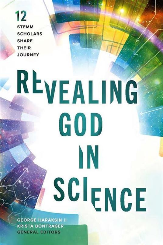 Revealing God in Science: 12 STEMM Scholars Share Their Journey