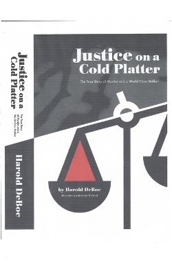 Justice on a Cold Platter - Harold Deboe - cover