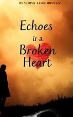 Echoes Of A Broken Heart