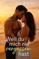 Weil du Hich nie Vergessen Hast