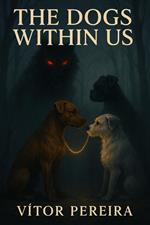 The Dogs Within Us