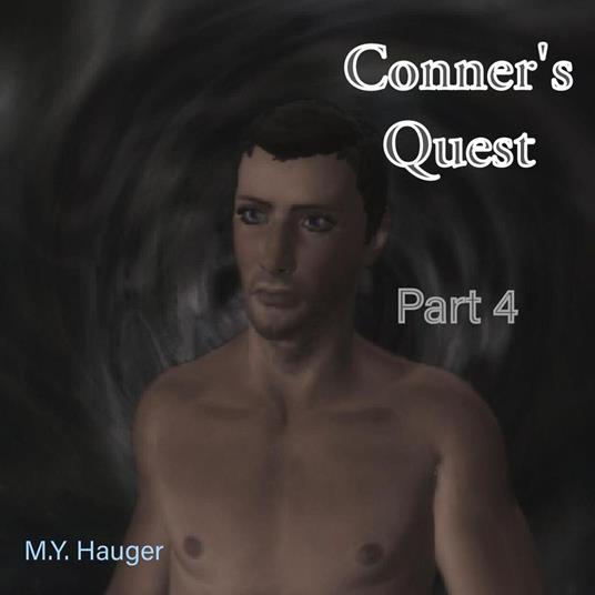 Conner's Quest: Part 4