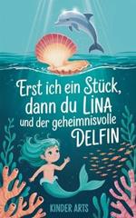 Erst ich ein Stück, dann du - Lina und der geheimnisvolle Delfin