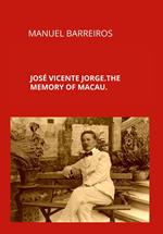 José Vicente Jorge.The Memory of Macau