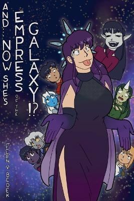 And... Now She's Empress of the Galaxy!? - Fern V Bedek - cover